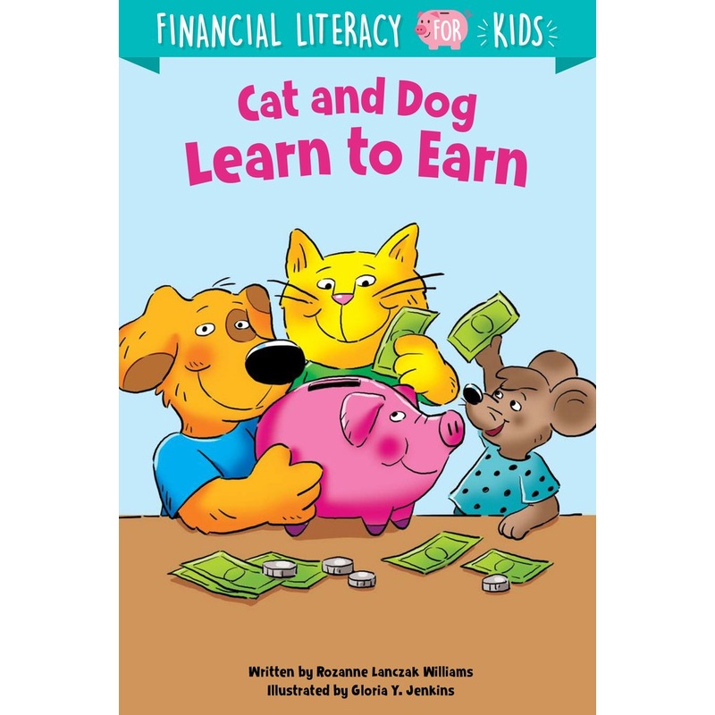 Financial Literacy for Kids: Cat and Dog Learn to Earn