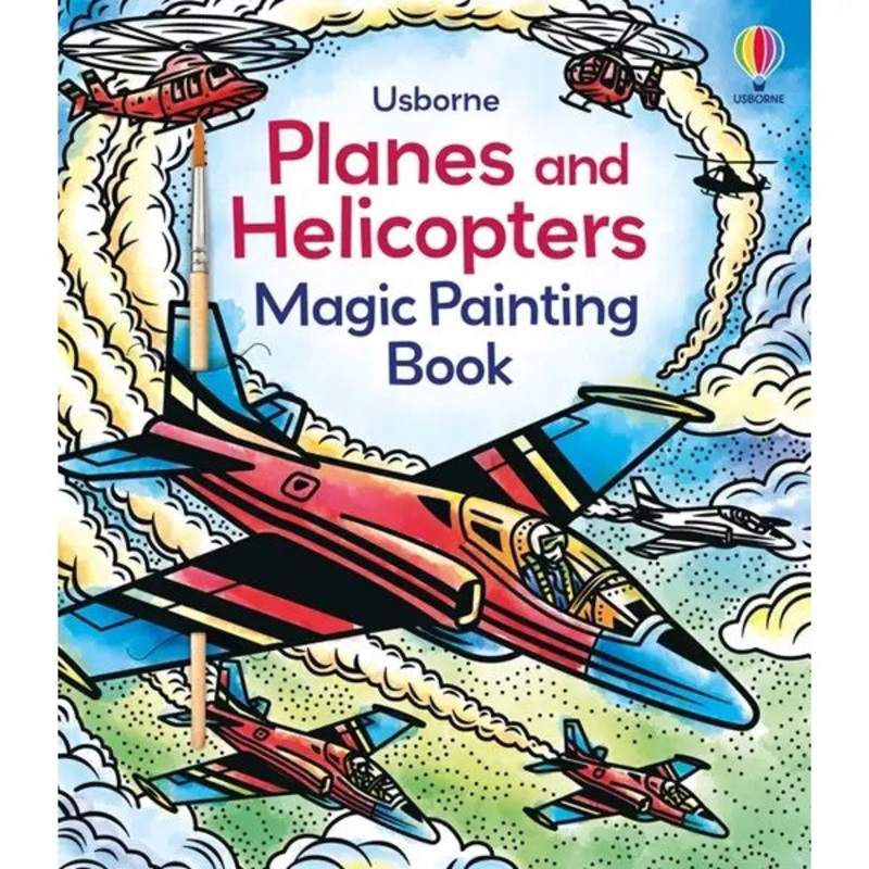 Usborne Planes and Helicopters Magic Painting Book