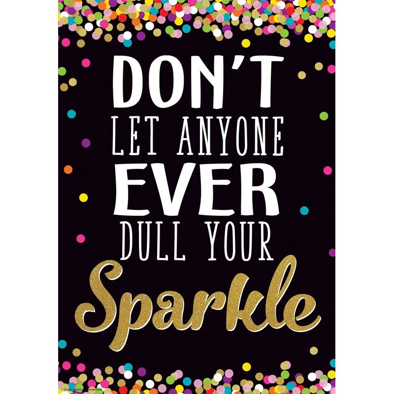 Don’t Let Anyone Ever Dull Your Sparkle Positive Poster
